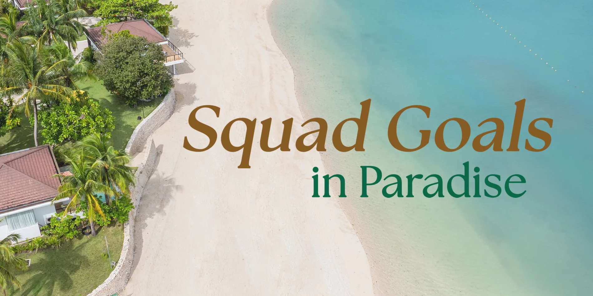 Squad Goals in Paradise - Wedsite